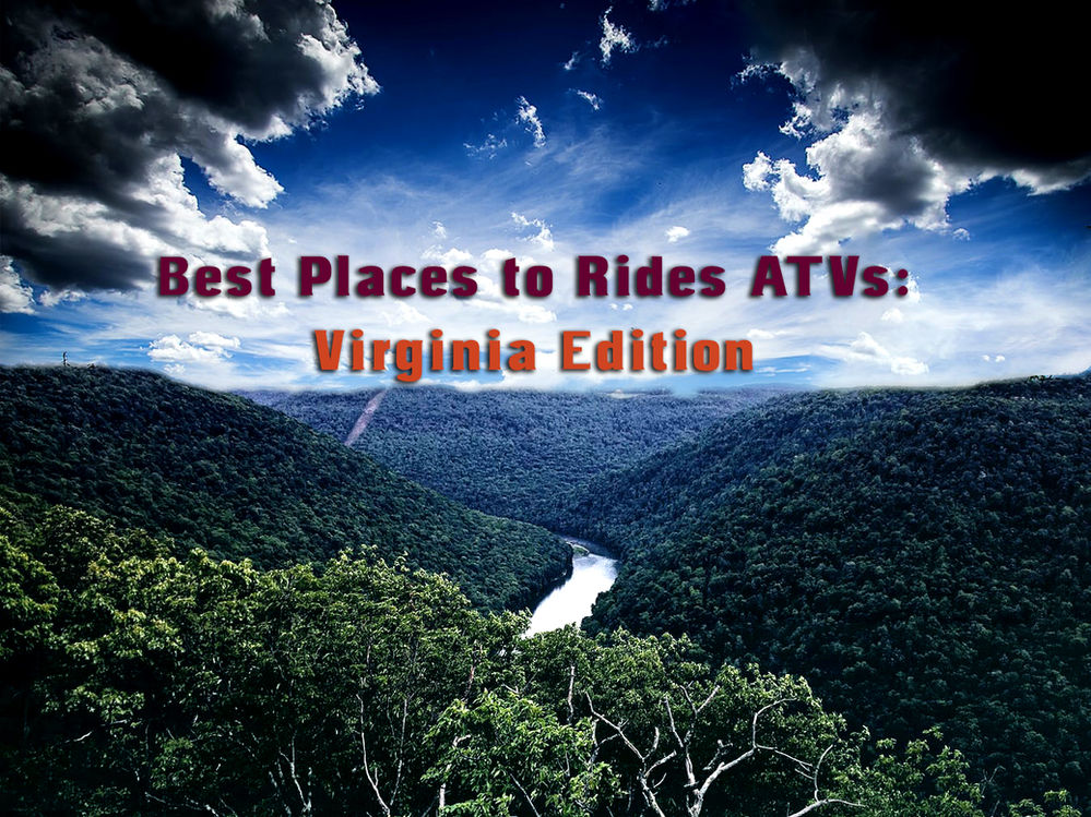 Best Places to ride ATVs Virginia Edition